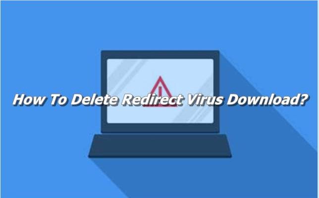 How To Delete Redirect Virus Download