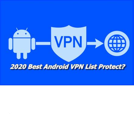 2020 Best Android VPN List Protect