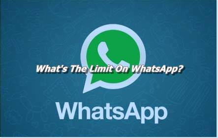 What's The Limit On WhatsApp