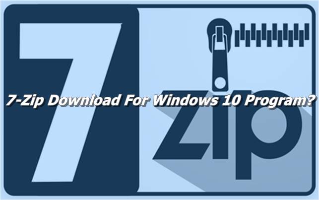 7-Zip Download For Windows 10 Program