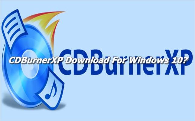 CDBurnerXP Download For Windows 10