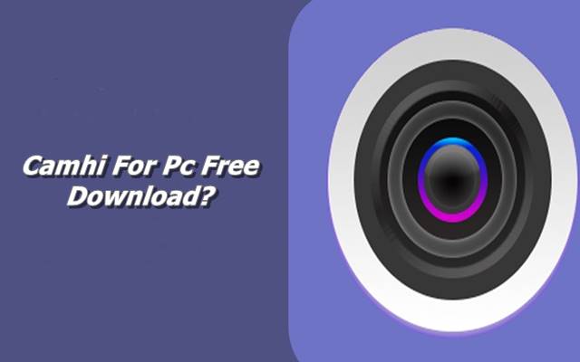 Camhi For Pc Free Download