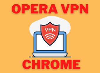 Opera VPN For Chrome