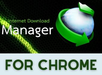 Internet Download Manager for CHROME