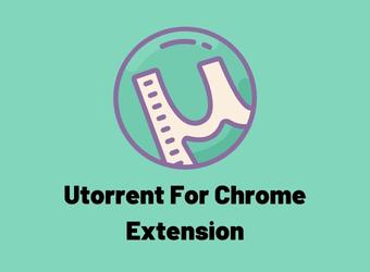 Utorrent For Chrome Extension Download